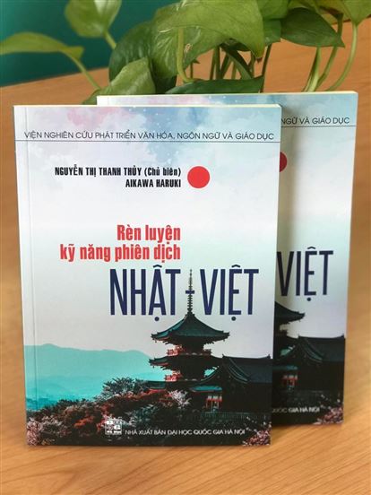 Ra mắt cuốn sách Rèn luyện kỹ năng phiên dịch Nhật - Việt